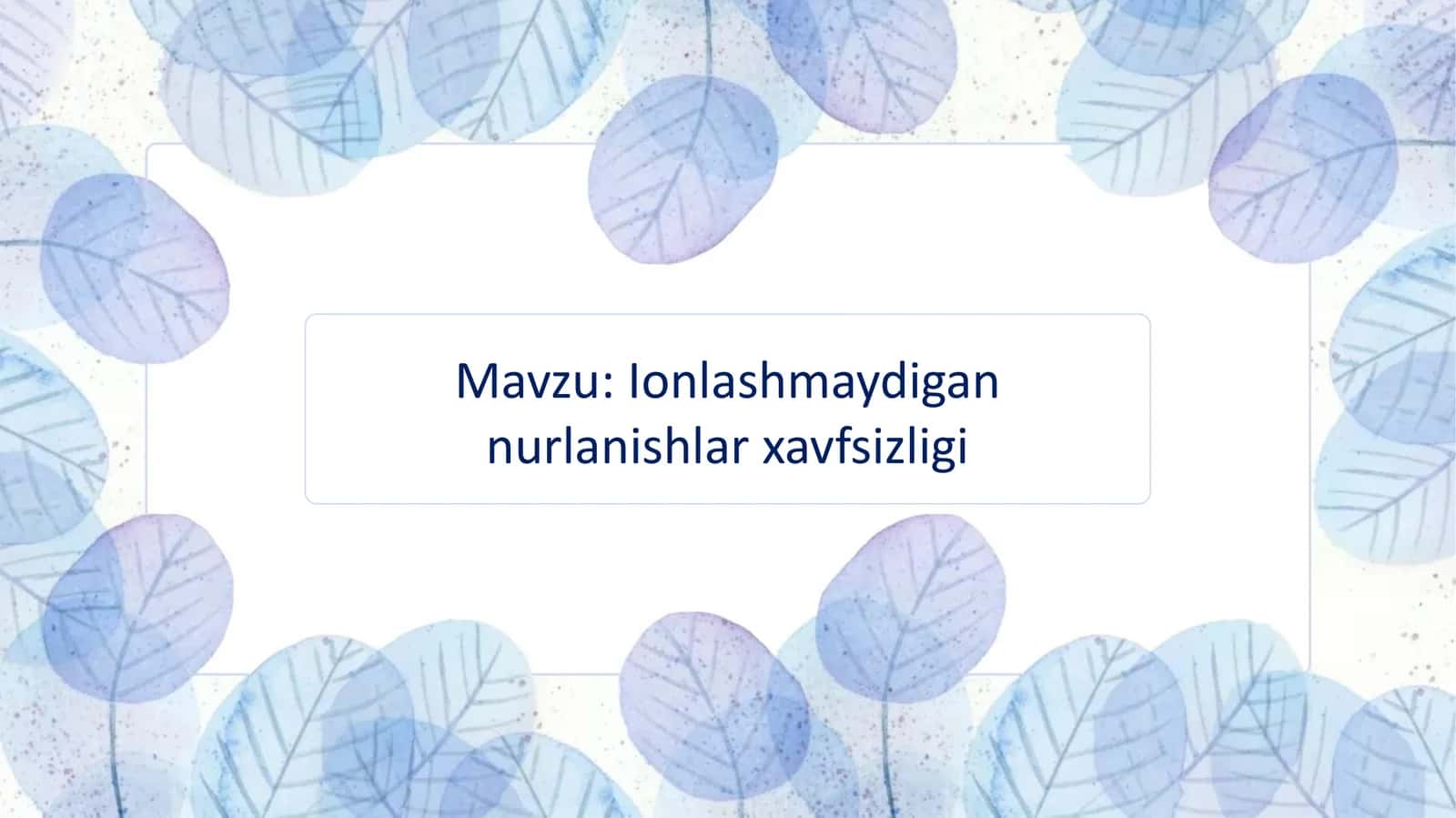 Ionlashtirmaydigan nurlanishlar xavfsizligi | Fizika prezentatsiya PPT 1