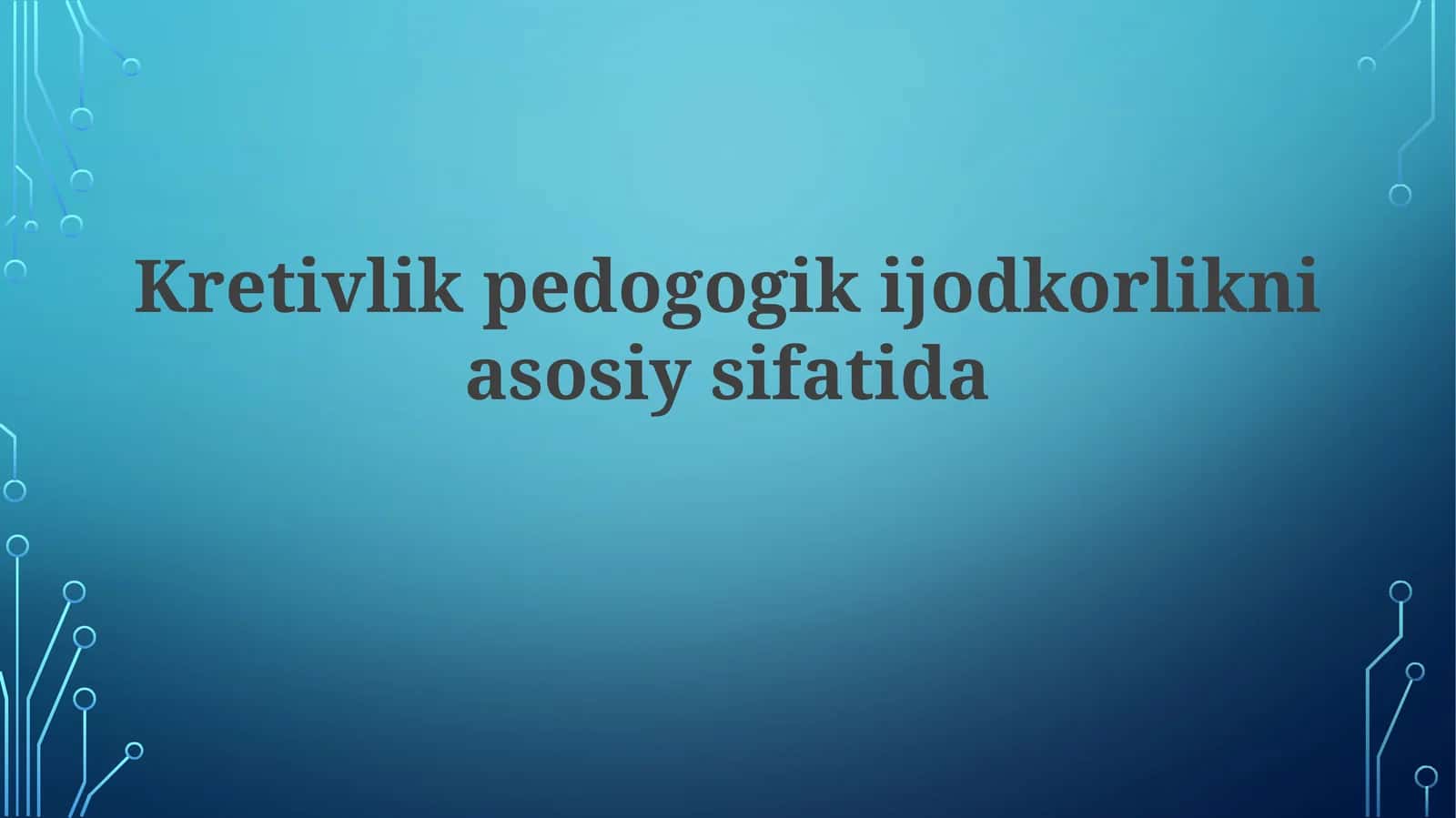 Pedagogik ijodkorlikning mohiyati va nazariyalari 1