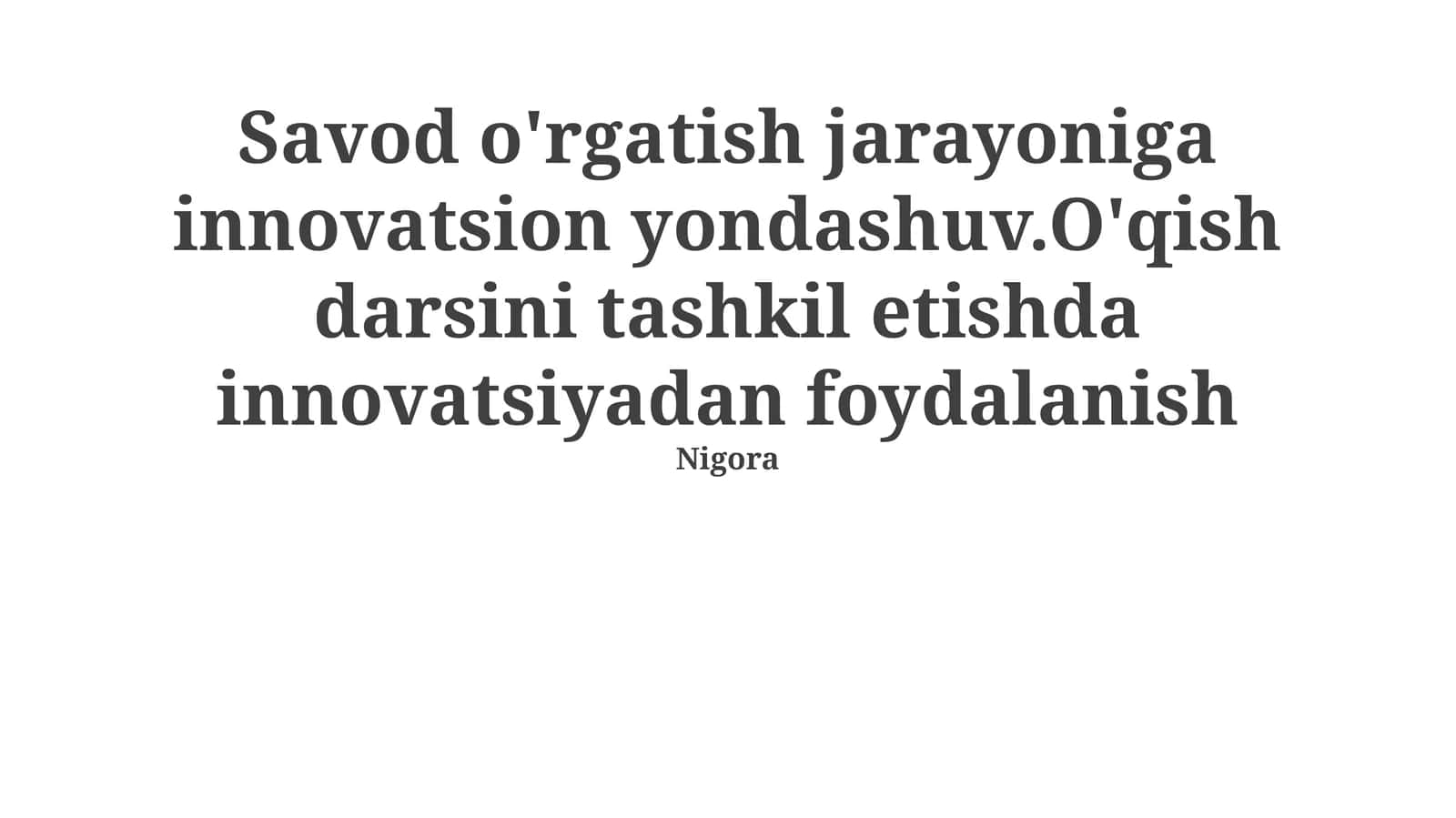 Savod o'rgatish jarayoniga innovatsion yondashuv.O'qish darsini tashkil etishda innovatsiyadan foydalanish 1