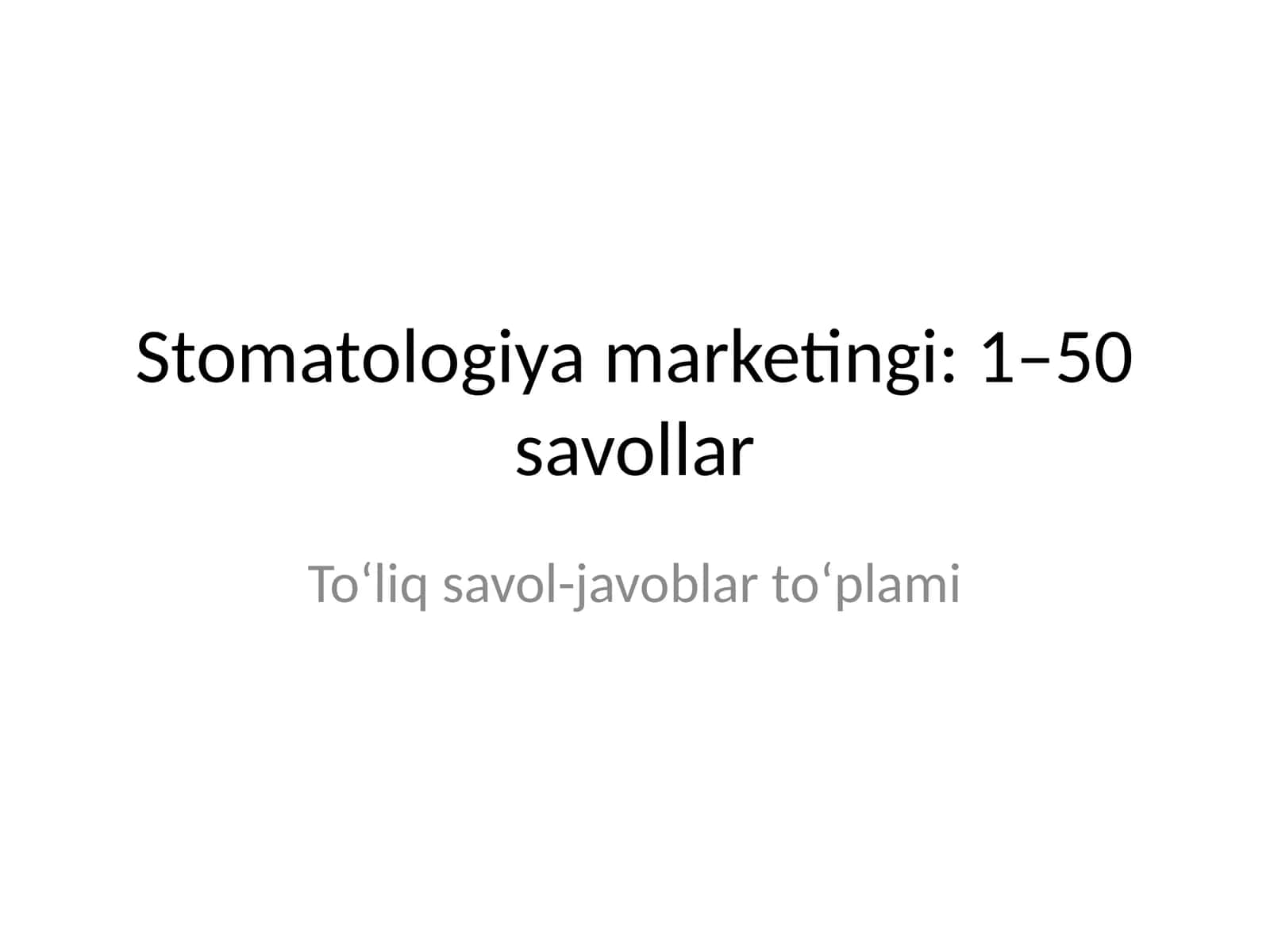 Stomatologiya marketingi: 1–50 savollar 1
