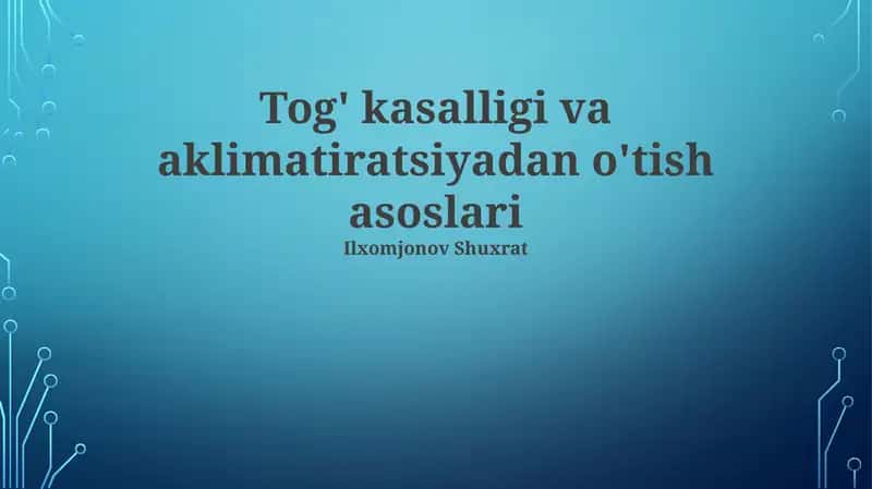 Tog' kasalligi va aklimatiratsiyadan o'tish asoslari 1