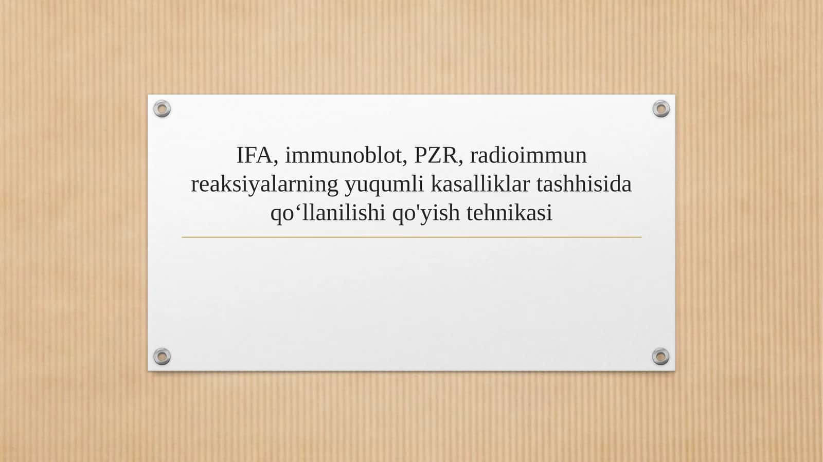 IFA, immunoblot, PZR, radioimmun reaksiyalarning yuqumli kasalliklar tashhisida qo‘llanilishi qo'yish tehnikasi 1