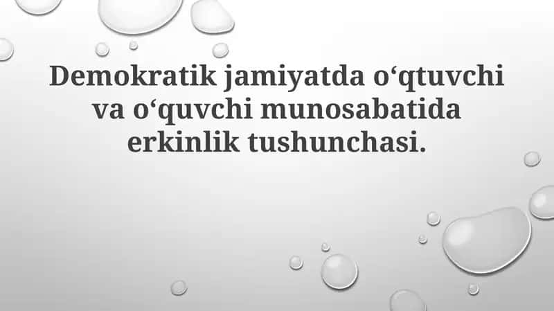 Demokratik jamiyatda o'qituvchi va o'quvchi munosabatida erkinlik tushunchasi 1