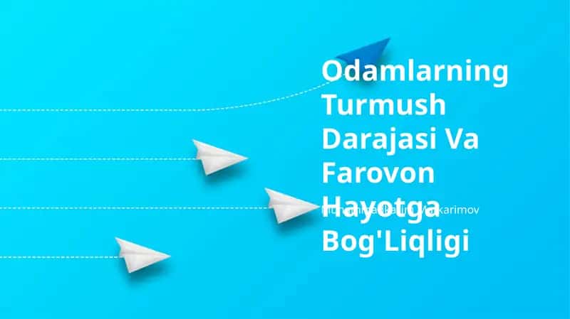 Odamlarning Turmush Darajasi Va Farovon Hayotga Bog'Liqligi 1
