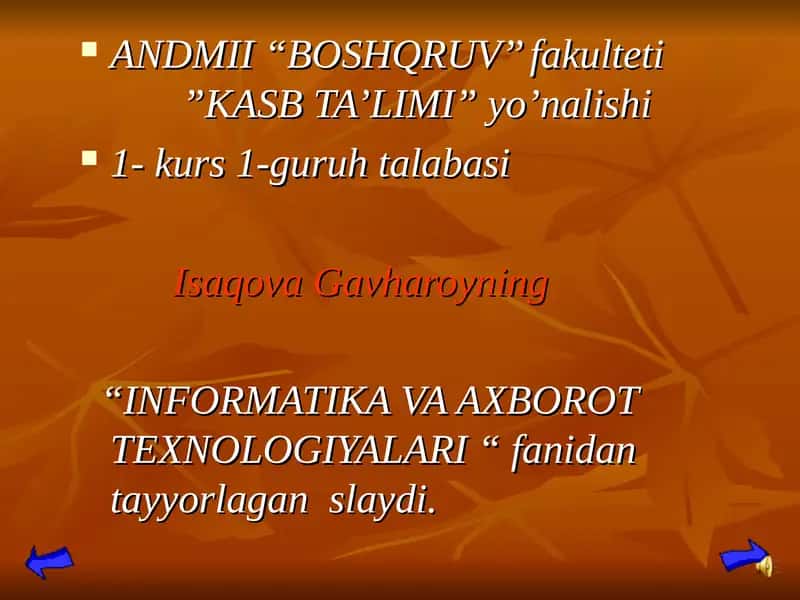 Isaqova Gavharoy "INFORMATIKA VA AXBOROT TEXNOLOGIYALARI" slaydi 1