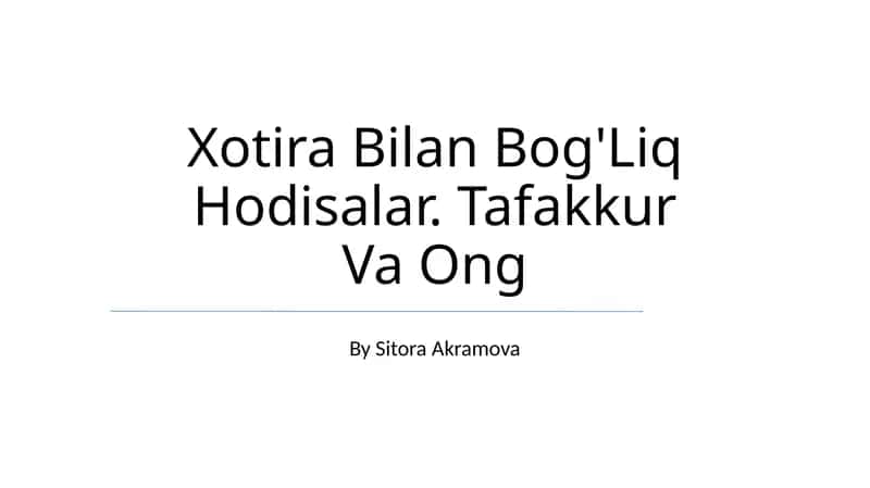 Xotira Bilan Bog'Liq Hodisalar. Tafakkur Va Ong 1