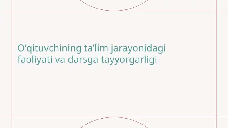 Oʻqituvchining taʼlim jarayonidagi faoliyati va darsga tayyorgarligi 1