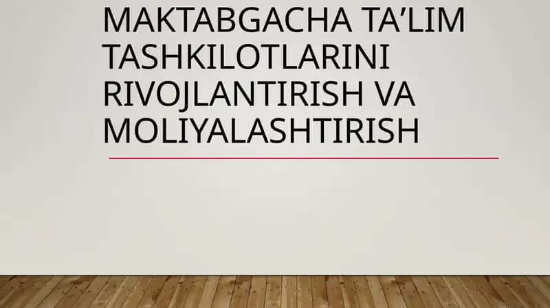 Maktabgachataʼlimtashkilotlarini rivojlantirish va moliyalashtirish 1