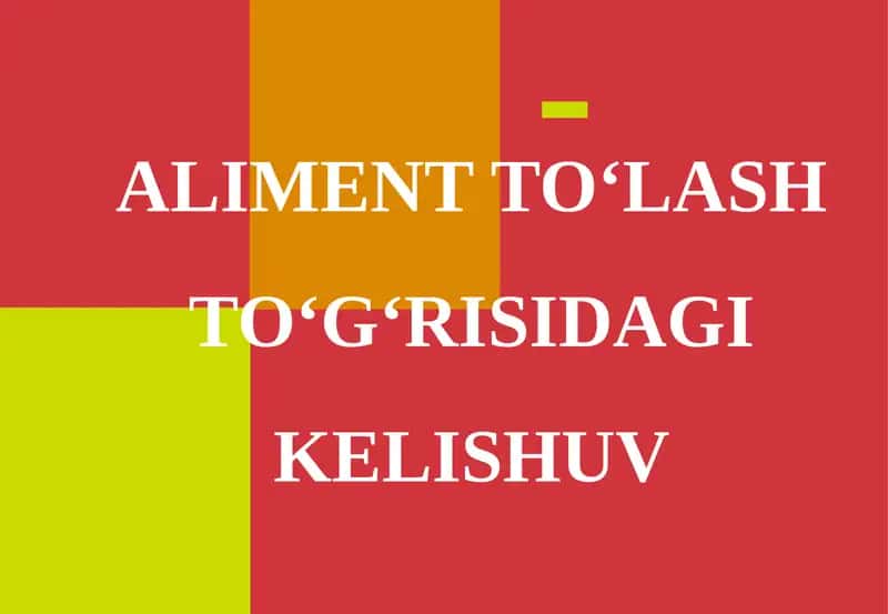 ALIMENT TO‘LASH TO‘G‘RISIDAGI KELISHUV 1