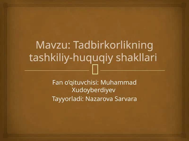 Tadbirkorlikning tashkiliy-huquqiy shakllari 1