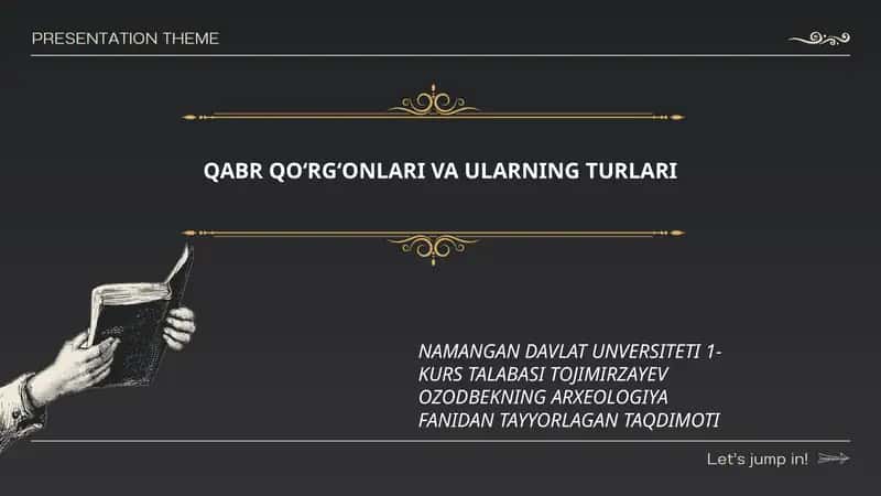 NAMANGAN DAVLAT UNVERSITETI 1-KURS TALABASI TOJIMIRZAYEV OZODBEKNING ARXEOLOGIYA FANIDAN TAYYORLAGAN TAQDIMOTI 1
