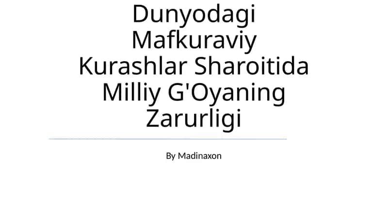 Dunyodagi Mafkuraviy Kurashlar Sharoitida Milliy G'Oyaning Zarurligi 1