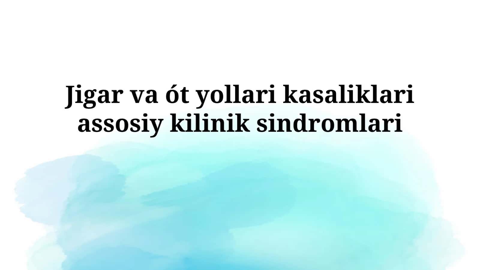 Jigar va ót yollari kasaliklari assosiykiliniksindromlari 1