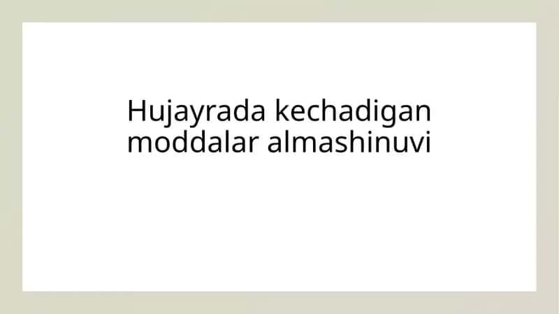Hujayrada kechadigan moddalar almashinuvi 1