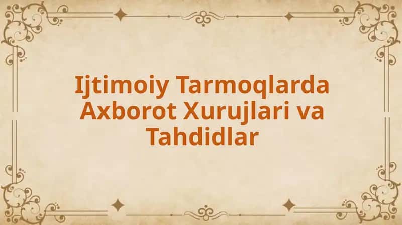 Ijtimoiy Tarmoqlarda Axborot Xurujlari va Tahdidlar 1
