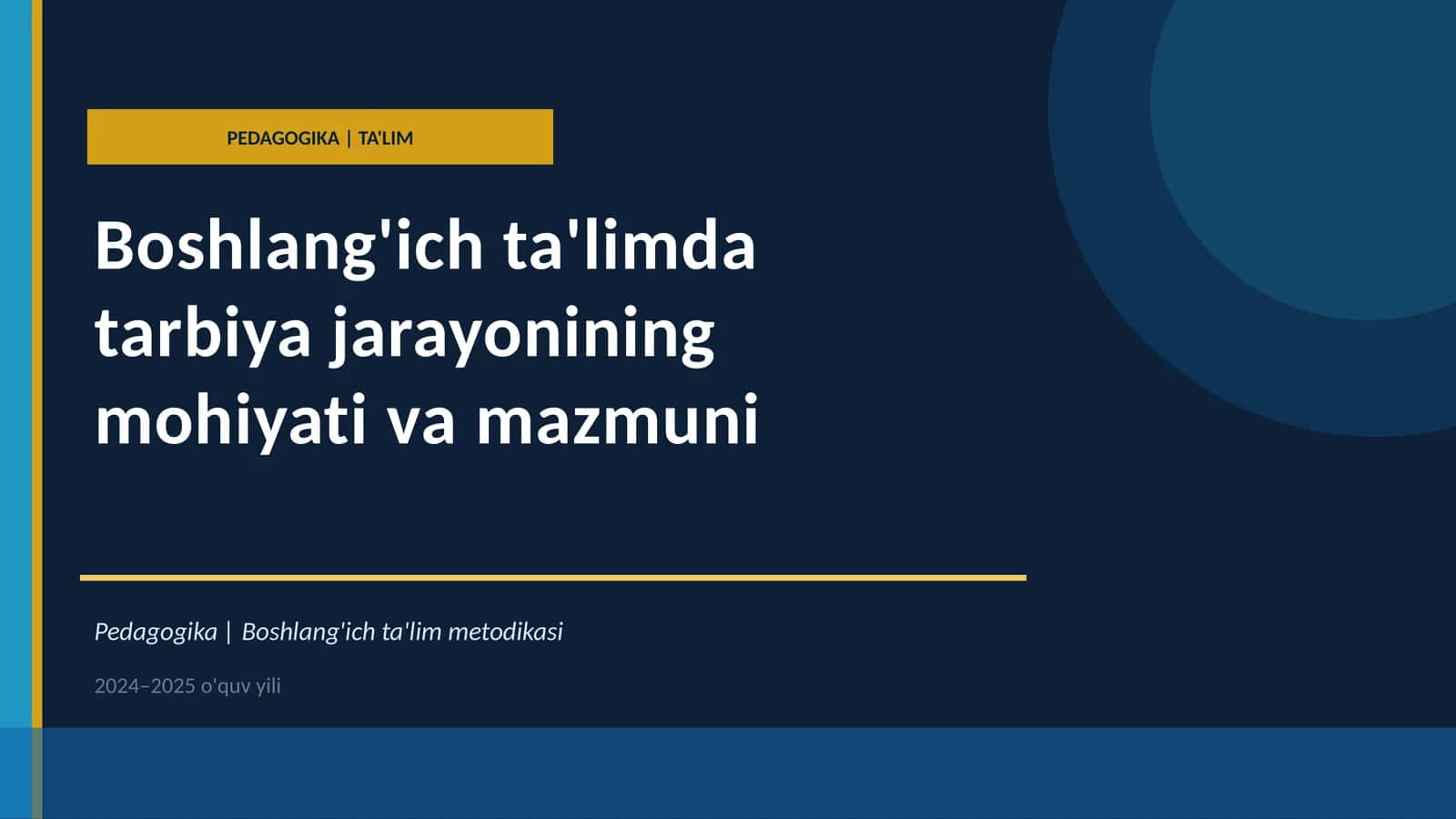 Boshlang'ich ta'limda tarbiya jarayonining mohiyati va mazmuni 1