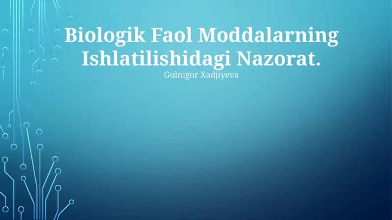 Biologik Faol Moddalarning Ishlatilishidagi Nazorat 1