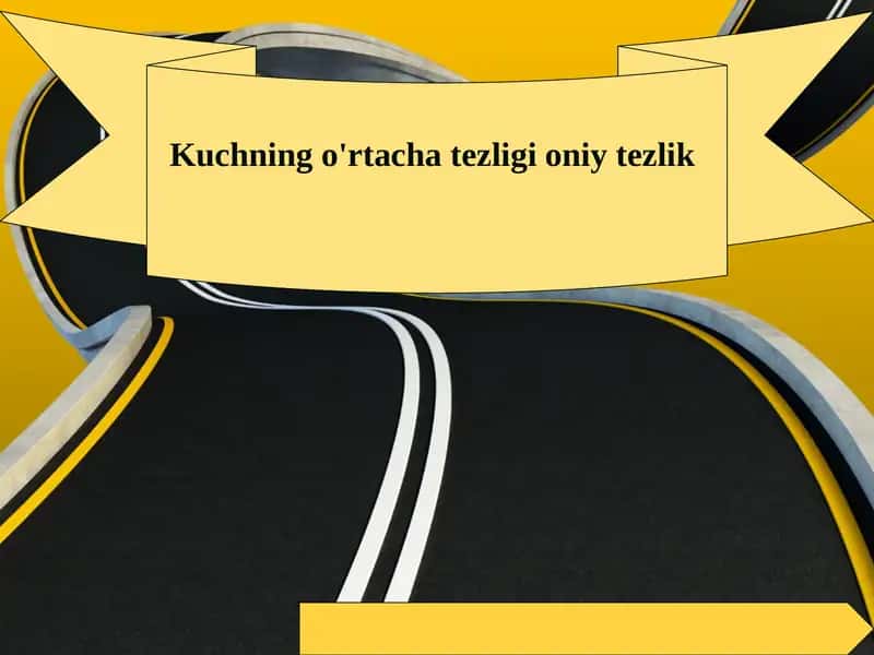Kuchning o'rtacha tezligi oniy tezlik 1