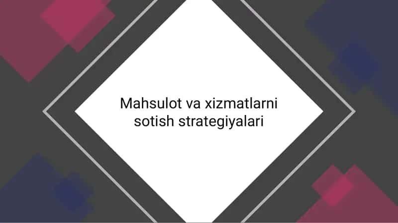 Mahsulot va xizmatlarni sotish strategiyalari 1