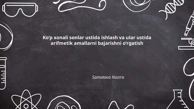 Ko’p xonali sonlar ustida ishlash va ular ustida arifmetik amallarni bajarishni o’rgatish 1