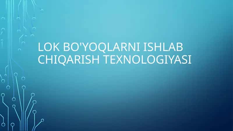 Lok bo'yoqlarni ishlab chiqarish texnologiyasi 1