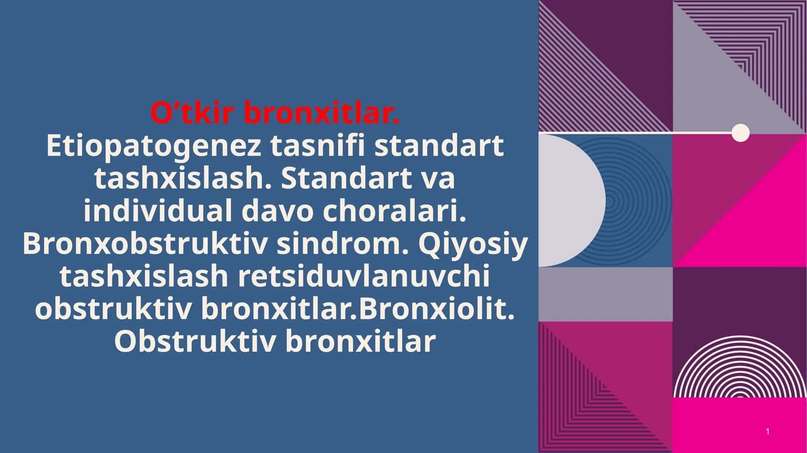 O’tkirbronxitlar.Etiopatogeneztasnifistandarttashxislash.Standartvaindividualdavochoralari.Bronxobstruktivsindrom.Qiyosiytashxislashretsiduvlanuvchiobstruktivbronxitlar.Bronxiolit.Obstruktivbronxitlar 1