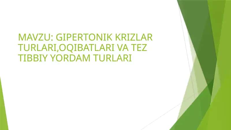 GIPERTONIK KRIZLAR TURLARI, OQIBATLARI VA TEZ TIBBIY YORDAM TURLARI 1