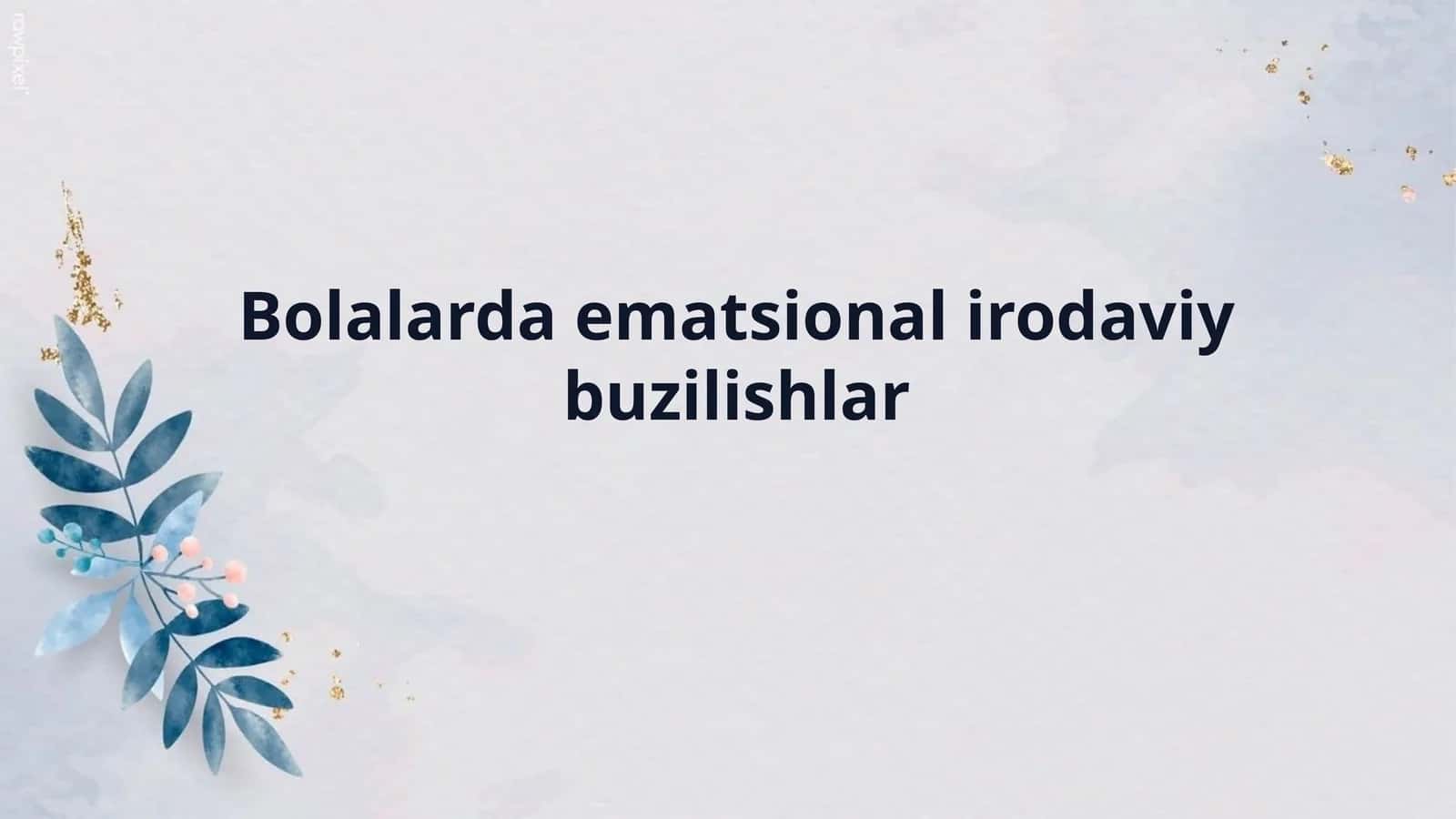 Bolalarda ematsional irodaviy buzilishlar 1