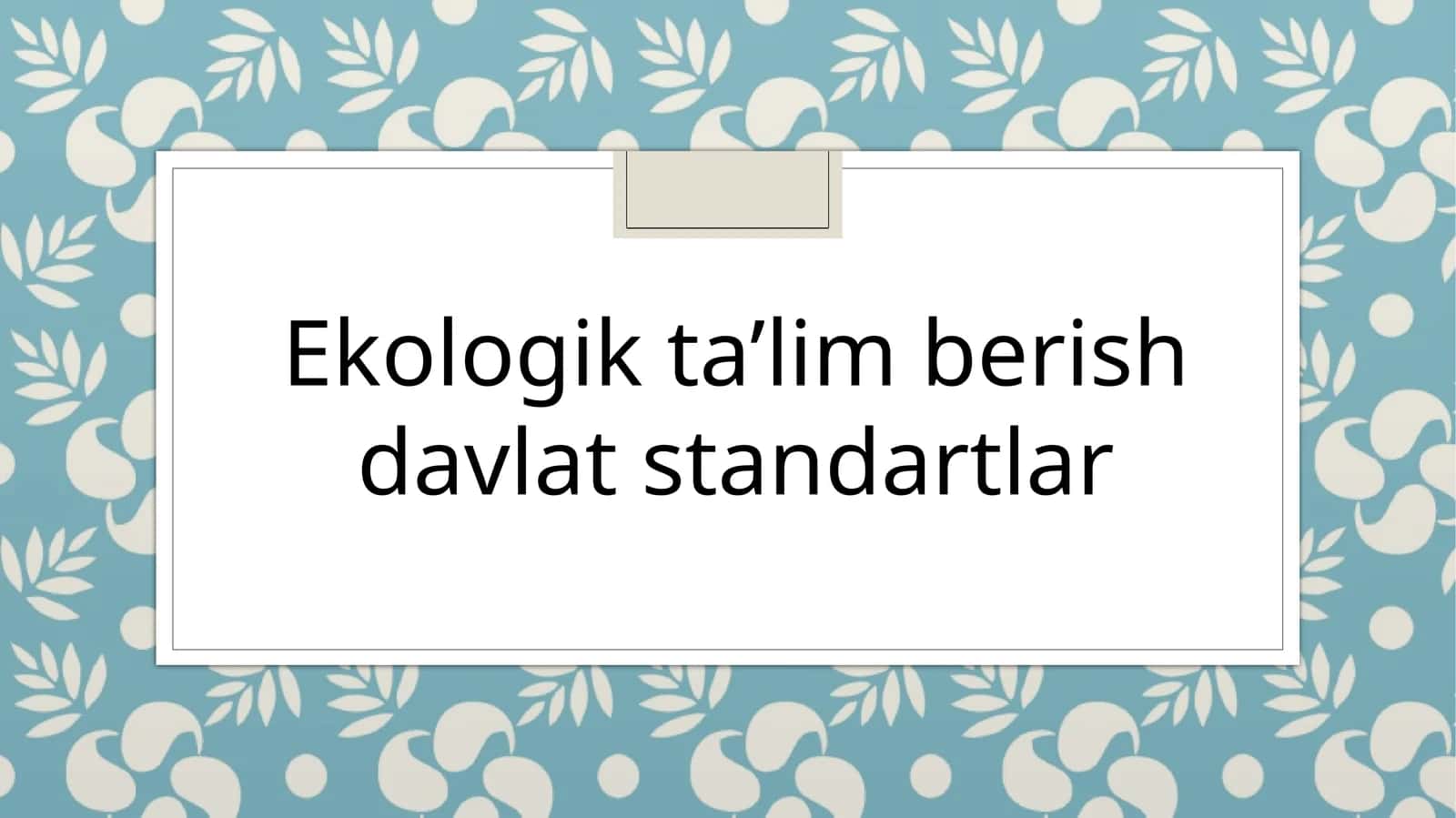 Ekologik ta’lim berish davlat standartlar 1