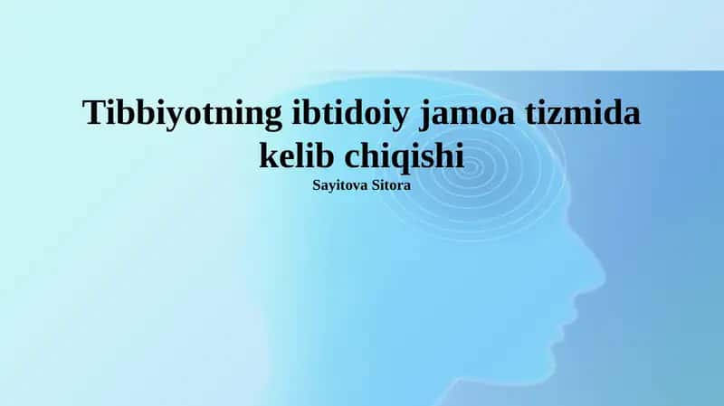 Tibbiyotning ibtidoiy jamoa tizmida kelib chiqishi 1