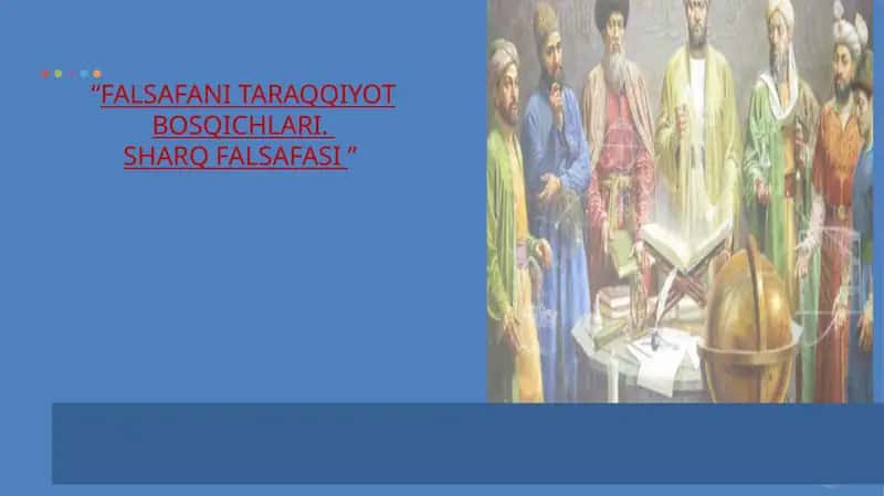 FALSAFANI TARAQQIYOT BOSQICHLARI. SHARQ FALSAFASI 1