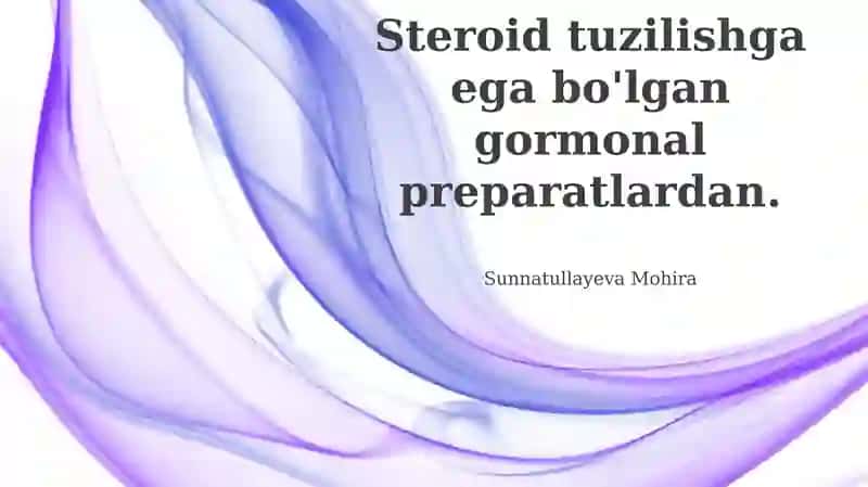 Steroid tuzilishga ega gormonal preparatlar