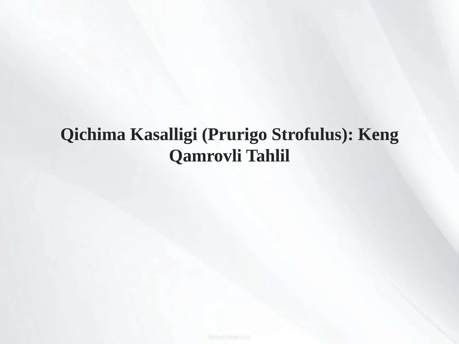 Qichima Kasalligi (Prurigo Strofulus): Keng Qamrovli Tahlil 1