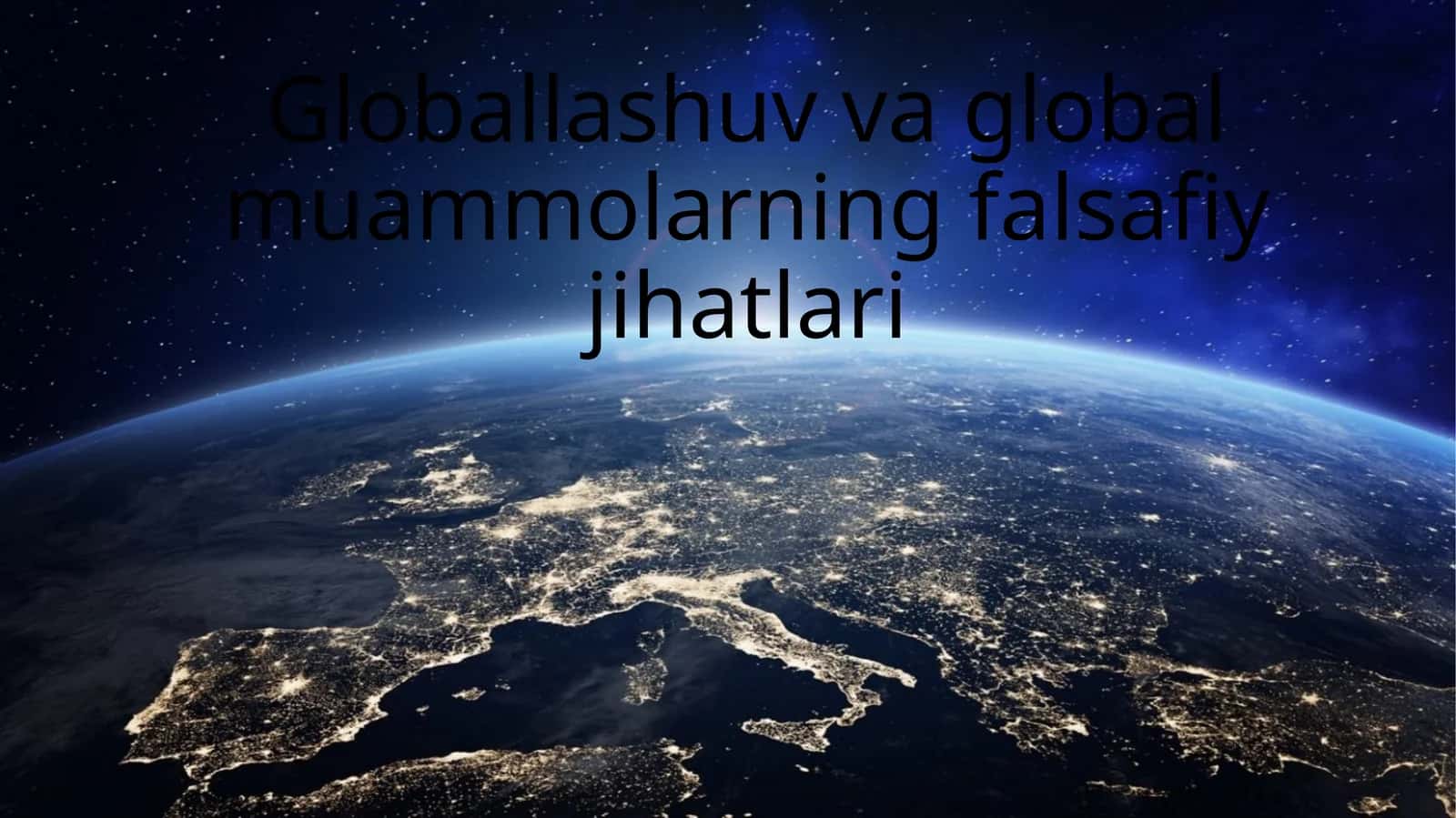 Globallashuv va global muammolarning falsafiy jihatlari 1
