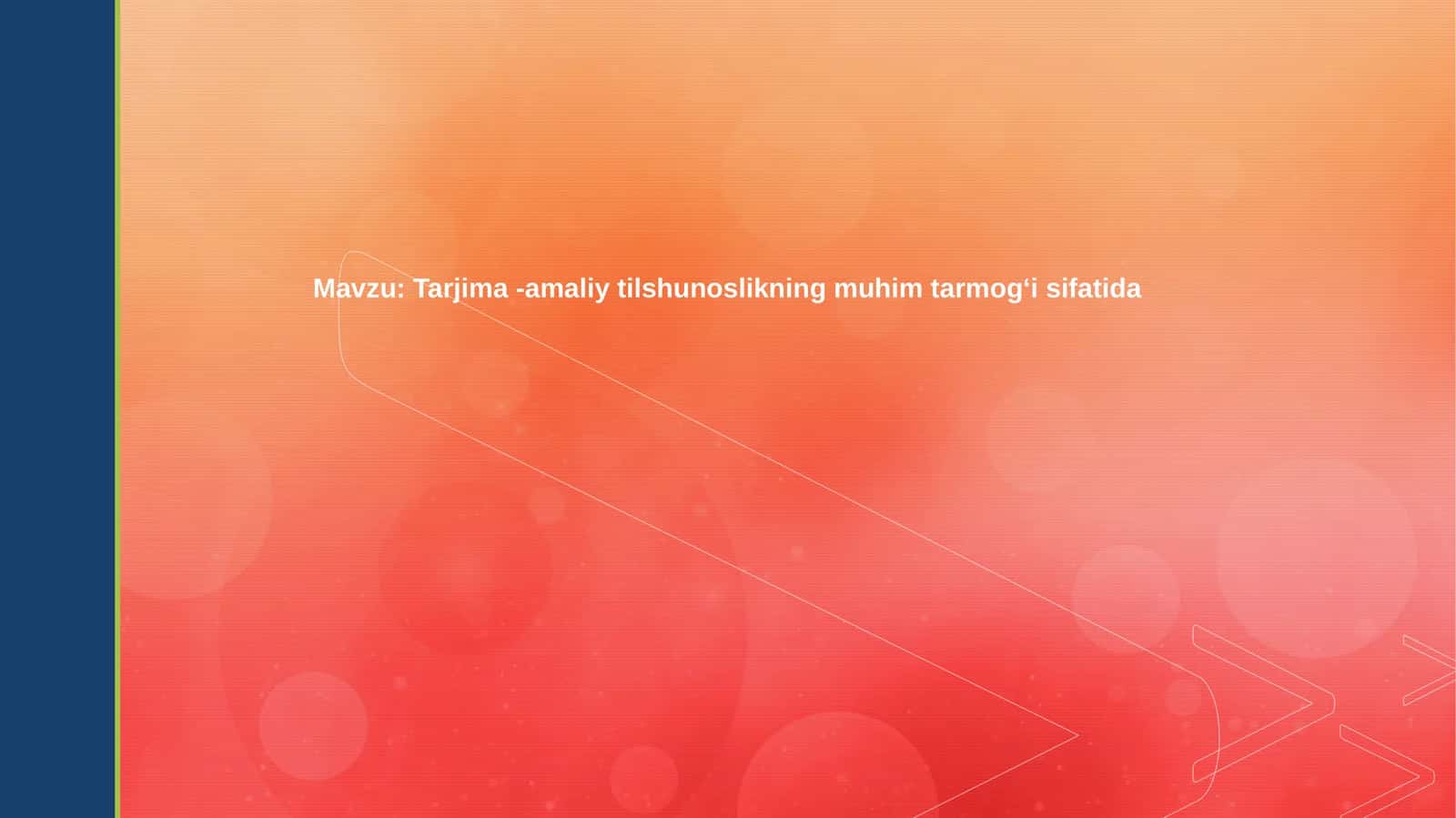 Tarjima-amaliy   tilshunoslikning   muhim  tarmog‘i  sifatida 1