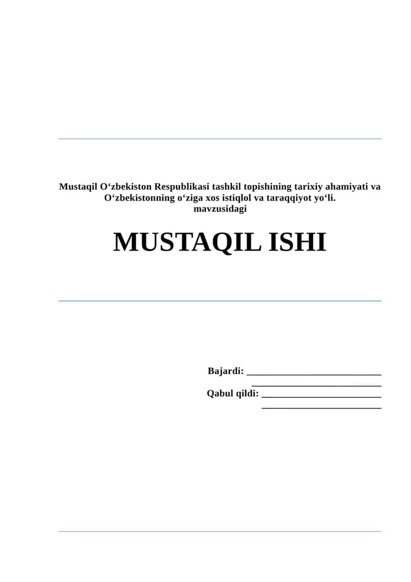 Mustaqil Oʻzbekiston Respublikasi tashkil topishining tarixiy ahamiyati va Oʻzbekistonning oʻziga xos istiqlol va taraqqiyot yoʻli. 1