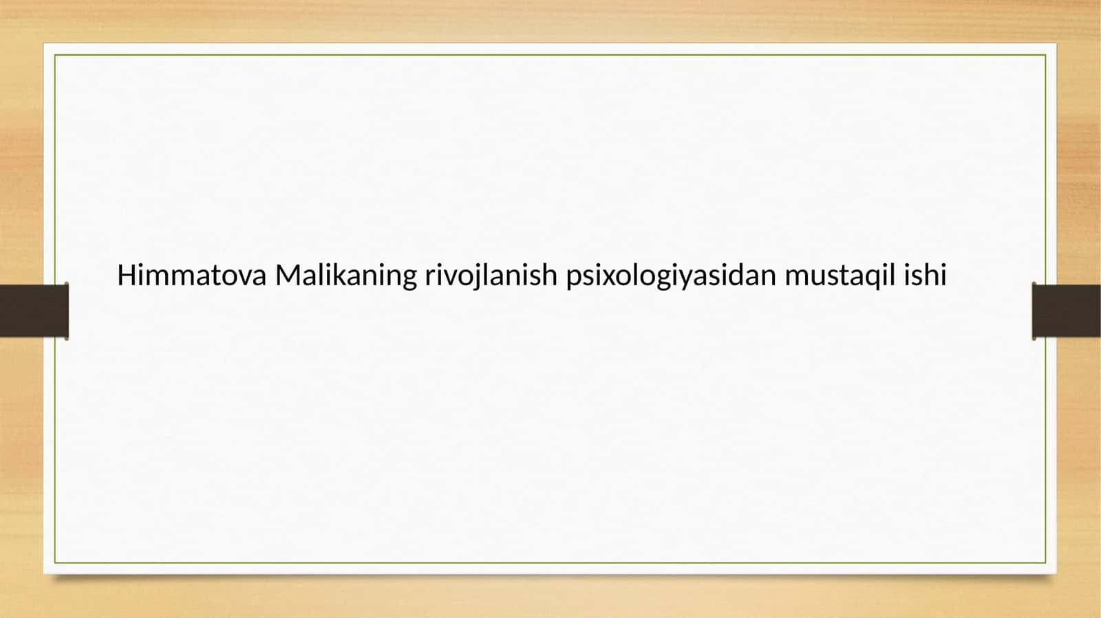 HimmatovaMalikaning rivojlanish psixologiyasidan mustaqil ishi 1