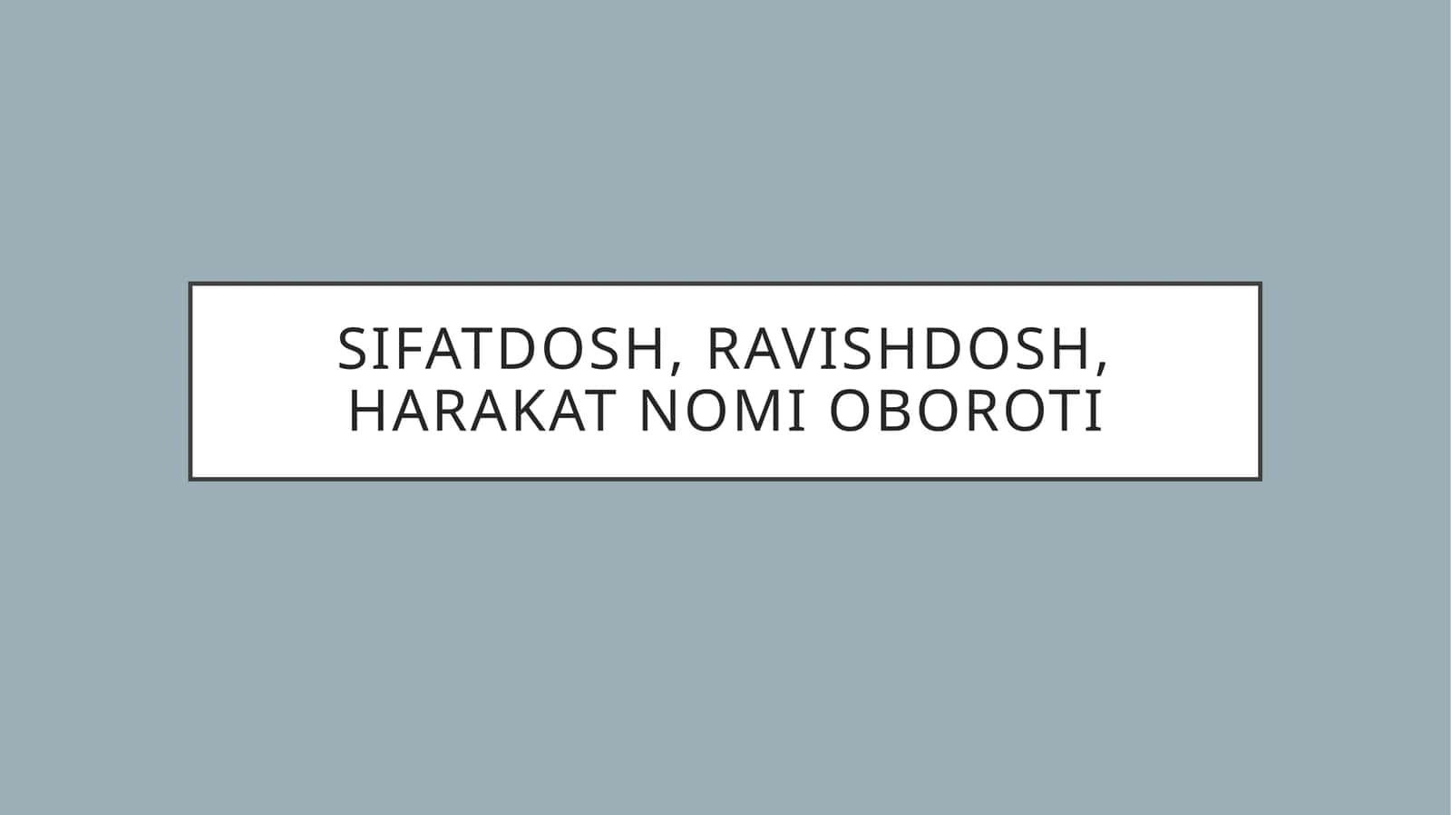Sifatdosh, ravishdosh, harakat nomi oboroti 1