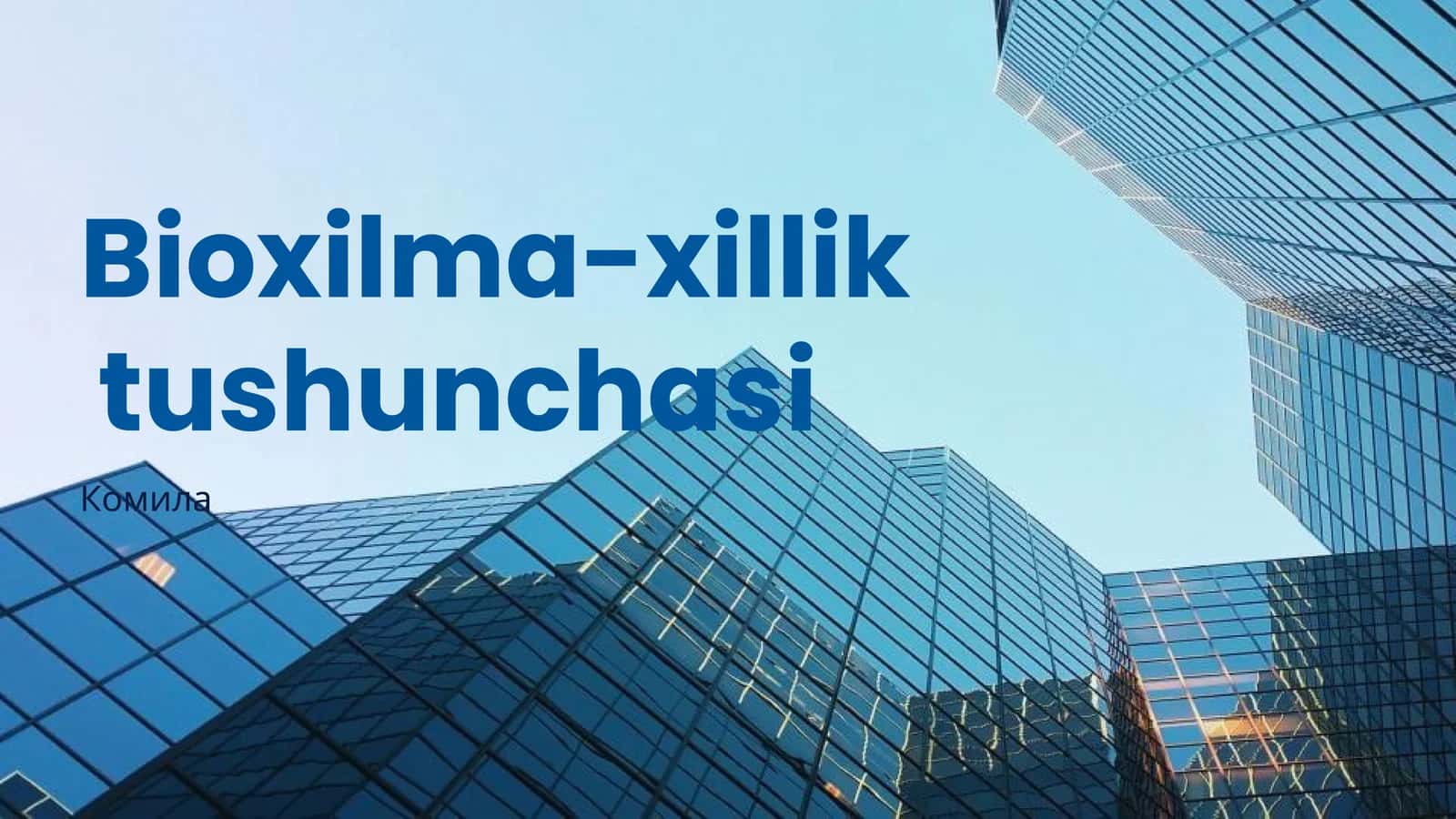 Bioxilma-xillik tushunchasi 1