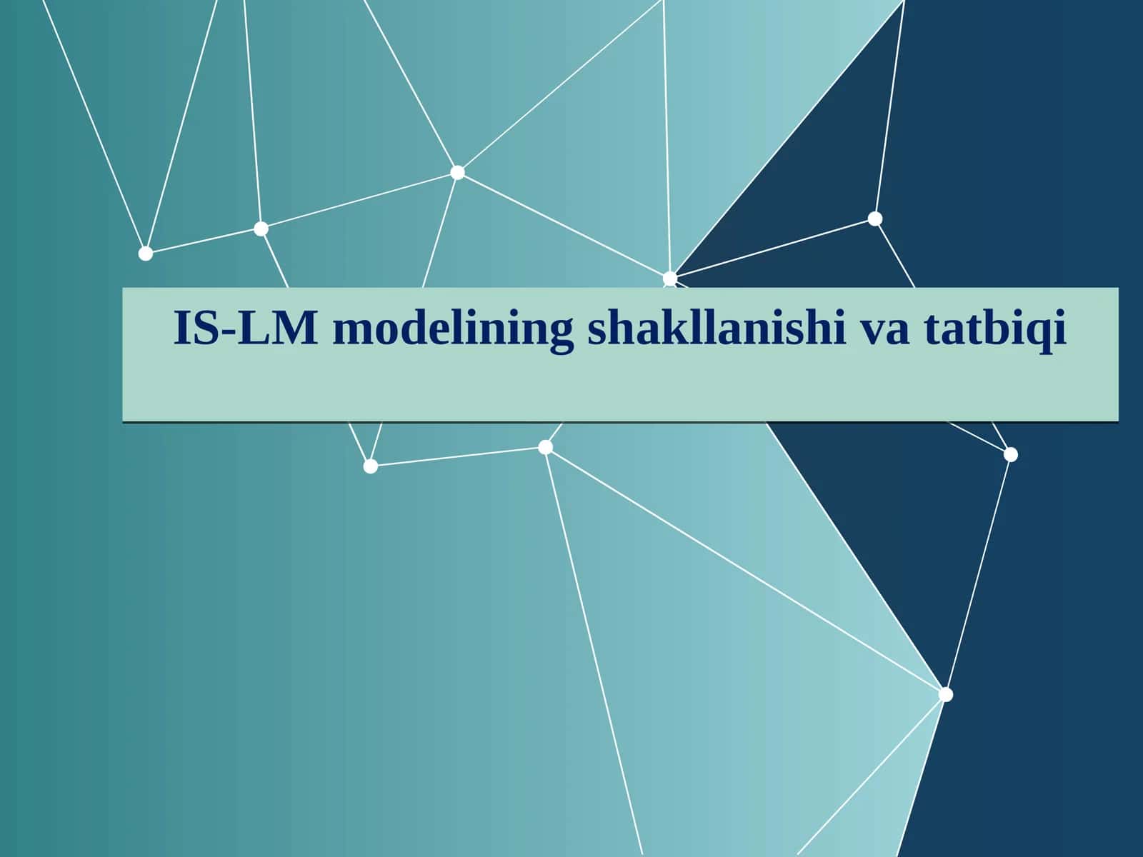 IS-LM modelining shakllanishi va tatbiqi 1
