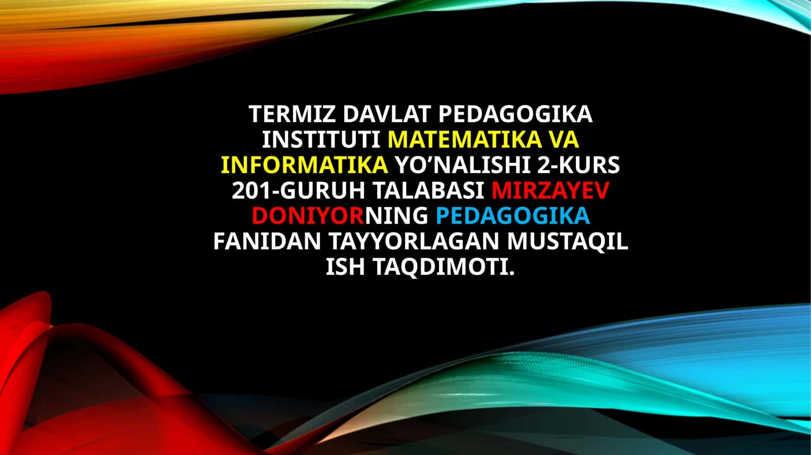 Mirzayev Doniyorning Pedagogika Fanidan Tayyorlagan Mustaqil Ish Taqdimoti 1