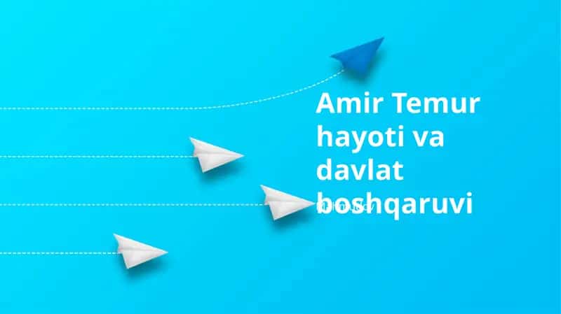 Amir Temur hayoti va davlat boshqaruvi 1