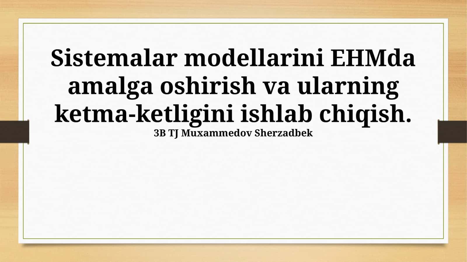 Sistemalar modellarini EHMda amalga oshirish va ularning ketma-ketligini ishlab chiqish 1