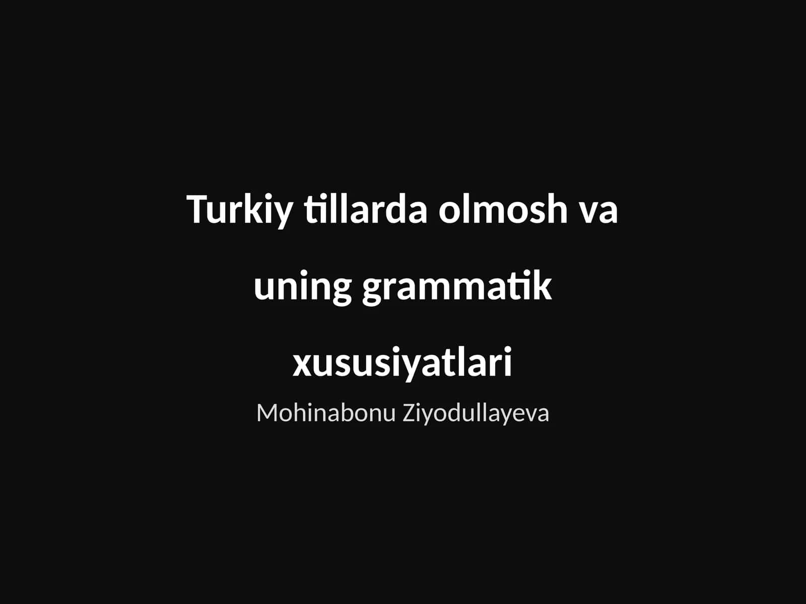 Turkiy tillarda olmosh va uning grammatik xususiyatlari 1