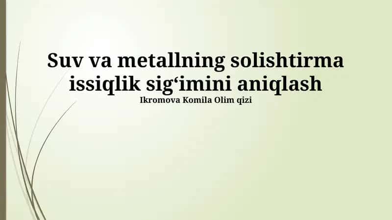Suv va metallning solishtirma issiqlik sigʻimini aniqlash 1