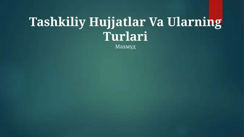 Tashkiliy Hujjatlar Va Ularning Turlari 1