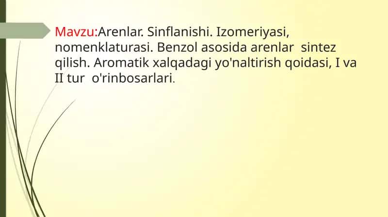 Arenlar. Sinflanishi. Izomeriyasi, nomenklaturasi. Benzol asosida arenlar  sintez qilish. Aromatik halqadagi yo'naltirish qoidasi, I va II tur  o'rinbosarlari. 1