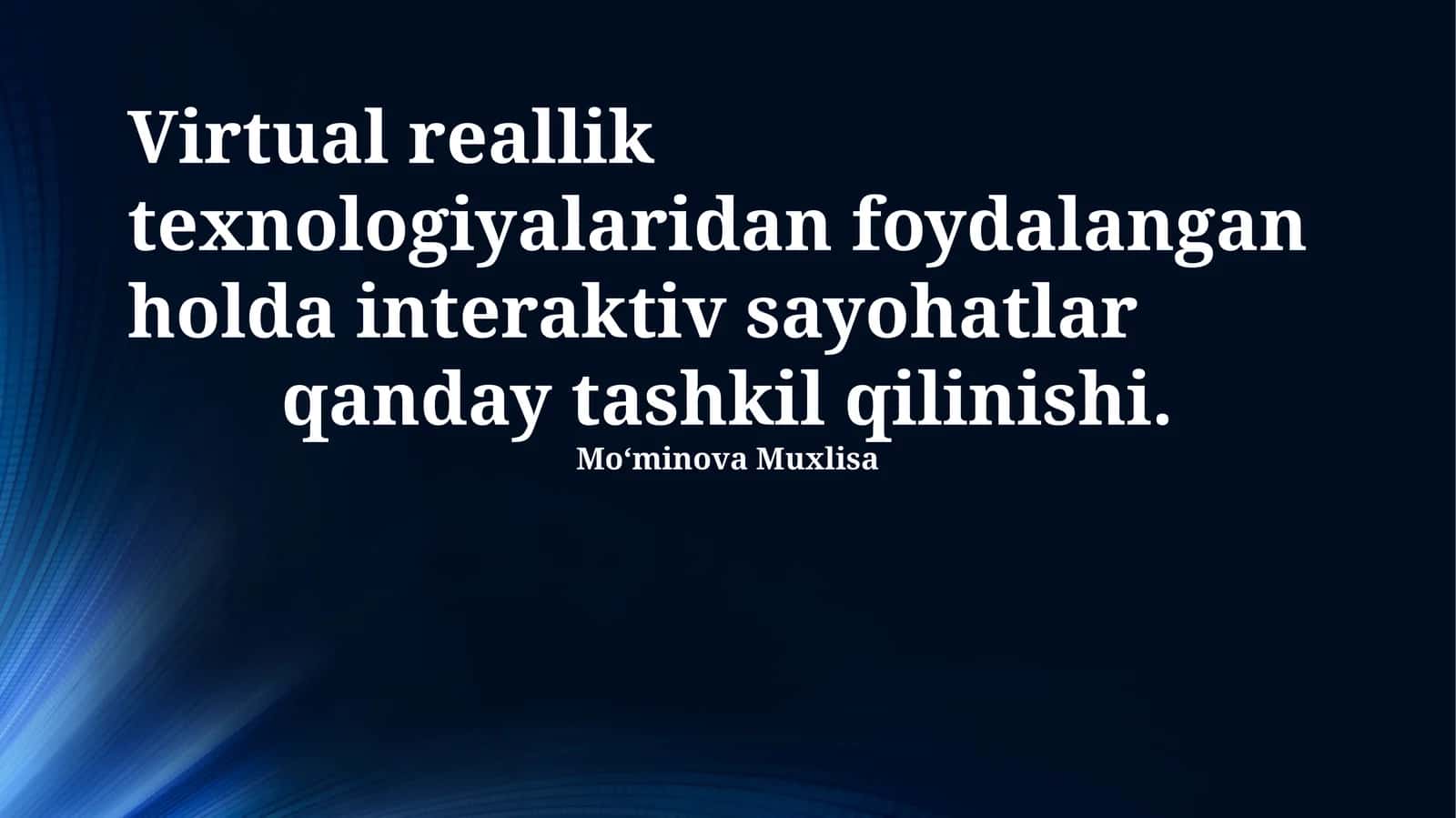 Virtual reallik texnologiyalaridan foydalangan holda interaktiv sayohatlar qanday tashkil qilinishi 1