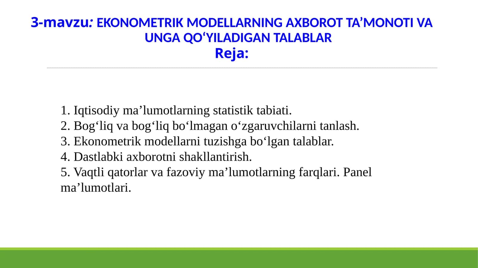 EKONOMETRIK MODELLARNING AXBOROT TA’MONOTI VA UNGA QO‘YILADIGAN TALABLAR 1