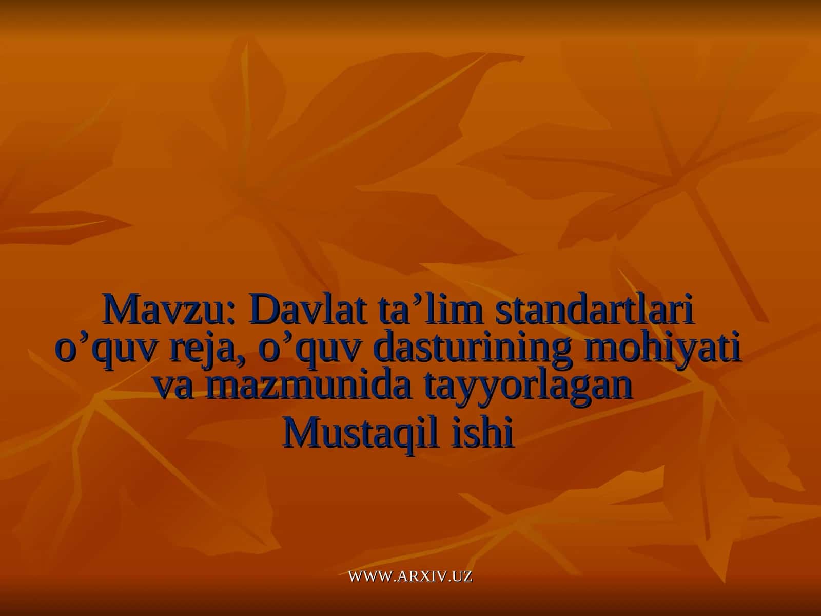 Davlat ta’lim standartlari o’quv reja, o’quv dasturining mohiyati va mazmunida tayyorlagan 1